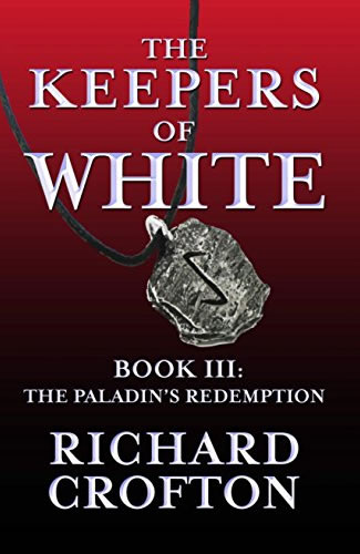 The Paladin's Redemption - Book 3 - The Keepers of White
